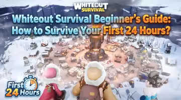 Whiteout Survival Beginner’s Guide: How to Survive Your First 24 Hours?