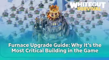 Furnace Upgrade Guide: Why It’s the Most Critical Building in th Game.